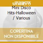 Mini Disco Hits-Halloween / Various cd
