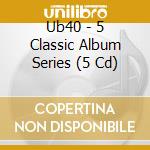 Ub40 - 5 Classic Album Series (5 Cd) cd