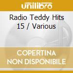Radio Teddy Hits 15 / Various cd