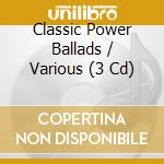 Classic Power Ballads / Various (3 Cd) cd