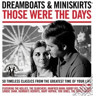 Dreamboats & Miniskirts: Those Were The Days / Various (2 Cd) cd musicale di Various Artists
