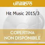 Hit Music 2015/3 cd