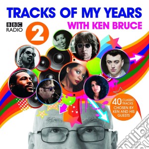 Bbc Radio 2 - Tracks Of My Years With Ken Bruce (2 Cd) cd musicale di Various Artists