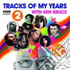 Bbc Radio 2 - Tracks Of My Years With Ken Bruce (2 Cd) cd