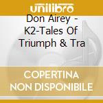 Don Airey - K2-Tales Of Triumph & Tra cd