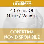 40 Years Of Music / Various cd