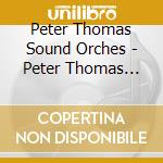 Peter Thomas Sound Orches - Peter Thomas Sounds (5 Cd) cd musicale di Peter Thomas Sound Orches