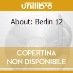 About: Berlin 12 cd