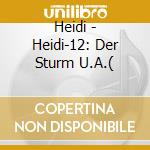 Heidi - Heidi-12: Der Sturm U.A.( cd musicale di Heidi