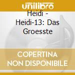 Heidi - Heidi-13: Das Groesste cd