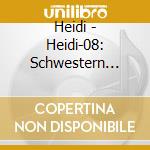 Heidi - Heidi-08: Schwestern Fuer cd