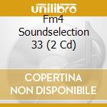 Fm4 Soundselection 33 (2 Cd) cd