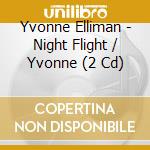 Yvonne Elliman - Night Flight / Yvonne (2 Cd) cd