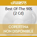 Best Of-The 90S (2 Cd) cd musicale di Polystar