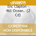 Eric Clapton - 461 Ocean.. (2 Cd) cd