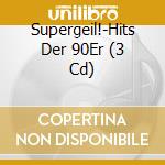 Supergeil!-Hits Der 90Er (3 Cd) cd