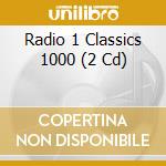 Radio 1 Classics 1000 (2 Cd) cd musicale di Universal Music