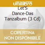 Let'S Dance-Das Tanzalbum (3 Cd) cd