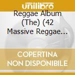 Reggae Album (The) (42 Massive Reggae Anthems) / Various (2 Cd) cd
