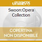 Swoon:Opera Collection cd