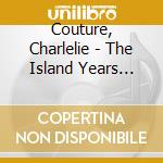 Couture, Charlelie - The Island Years (Ltd) (5 Cd)