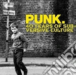 Punk: 40 Years Of Sub-versive Culture cd