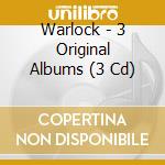 Warlock - 3 Original Albums (3 Cd) cd musicale di Warlock