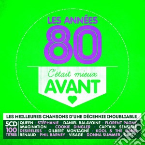 C'Etait Mieux Avant: Les Annees 80 / Various (5 Cd) cd musicale di C'Etait Mieux Avant