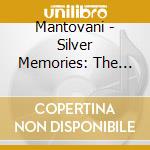 Mantovani - Silver Memories: The Magic Of Mantovani cd musicale di Mantovani