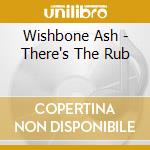 Wishbone Ash - There's The Rub cd