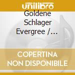 Goldene Schlager Evergree / Various (3 Cd) cd musicale di Electrola
