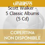 Scott Walker - 5 Classic Albums (5 Cd)