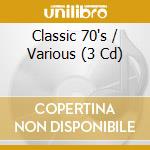 Classic 70's / Various (3 Cd) cd musicale