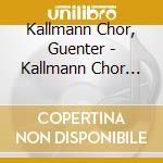 Kallmann Chor, Guenter - Kallmann Chor Originals 1 cd musicale di Kallmann Chor, Guenter