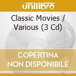 Classic Movies / Various (3 Cd) cd musicale