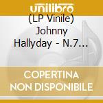 (LP Vinile) Johnny Hallyday - N.7 (Ltd) lp vinile di Hallyday, Johnny