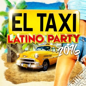V/A - El Taxi Latino Party (2 Cd) cd musicale di V/A