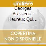 Georges Brassens - Heureux Qui Comme Brassens (2 Cd+Dvd) cd musicale di Georges Brassens