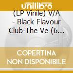 (LP Vinile) V/A - Black Flavour Club-The Ve (6 Lp) vinile