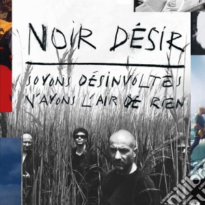 (LP Vinile) Noir Desir - Soyons Desinvoltes, N'Ayons L'Air De Rien (2 Lp) lp vinile di Noir Desir