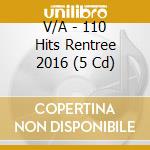 V/A - 110 Hits Rentree 2016 (5 Cd) cd
