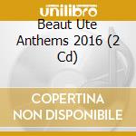 Beaut Ute Anthems 2016 (2 Cd) cd