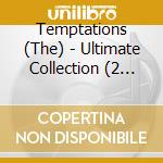 Temptations (The) - Ultimate Collection (2 Cd) cd musicale di Temptations
