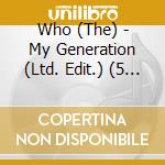 Who (The) - My Generation (Ltd. Edit.) (5 Cd) cd musicale di Who