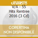 V/A - 55 Hits Rentree 2016 (3 Cd) cd