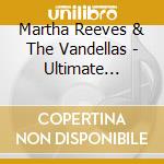 Martha Reeves & The Vandellas - Ultimate Collection (2 Cd)