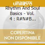 Rhythm And Soul Basics - Vol. 4 : R#N#B And Nu Soul (2 Cd) cd musicale di Rhythm And Soul Basics