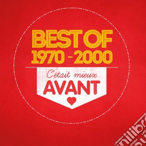 C'etait Mieux Avant: Le Best Of (1970-2000) / Various (4 Cd) cd musicale di C'etait Mieux Avant