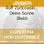 Rolf Zuckowski - Deine Sonne Bleibt cd musicale di Zuckowski, Rolf