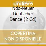 Ndd-Neuer Deutscher Dance (2 Cd) cd